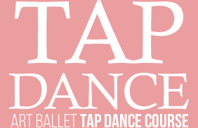 TAP DANCE ART BALLET TAP DANCE COURSE